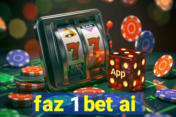 faz 1 bet ai